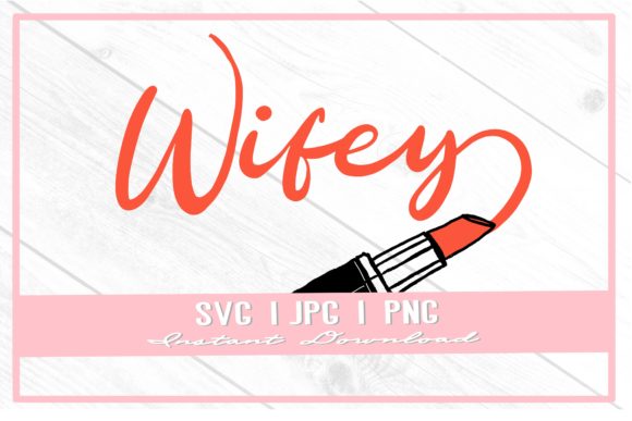 Download Wifey Lipstick Graphic Wedding Mrs Bride - Wedding Collection